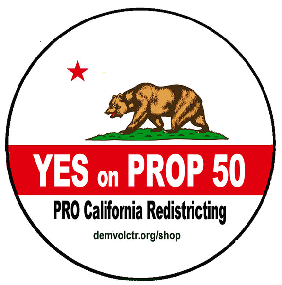 Pro Prop 50 Democratic Volunteer Center Pin