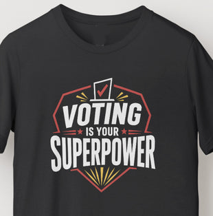 Voting Is Your Superpower Tee