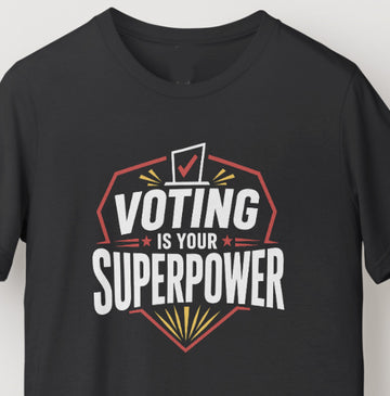 Voting Is Your Superpower Tee